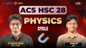 ACS HSC 28 Physics Full Course (SSC 2026)
